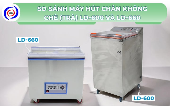 so sánh máy hút chân không chè LD-660 và LD-600 so sánh máy hút chân không chè LD-660 và LD-600