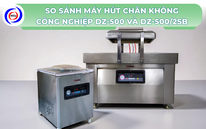 so sánh máy hút chân không DZ-500 và DZ500/2SB so sánh máy hút chân không DZ-500 và DZ500/2SB