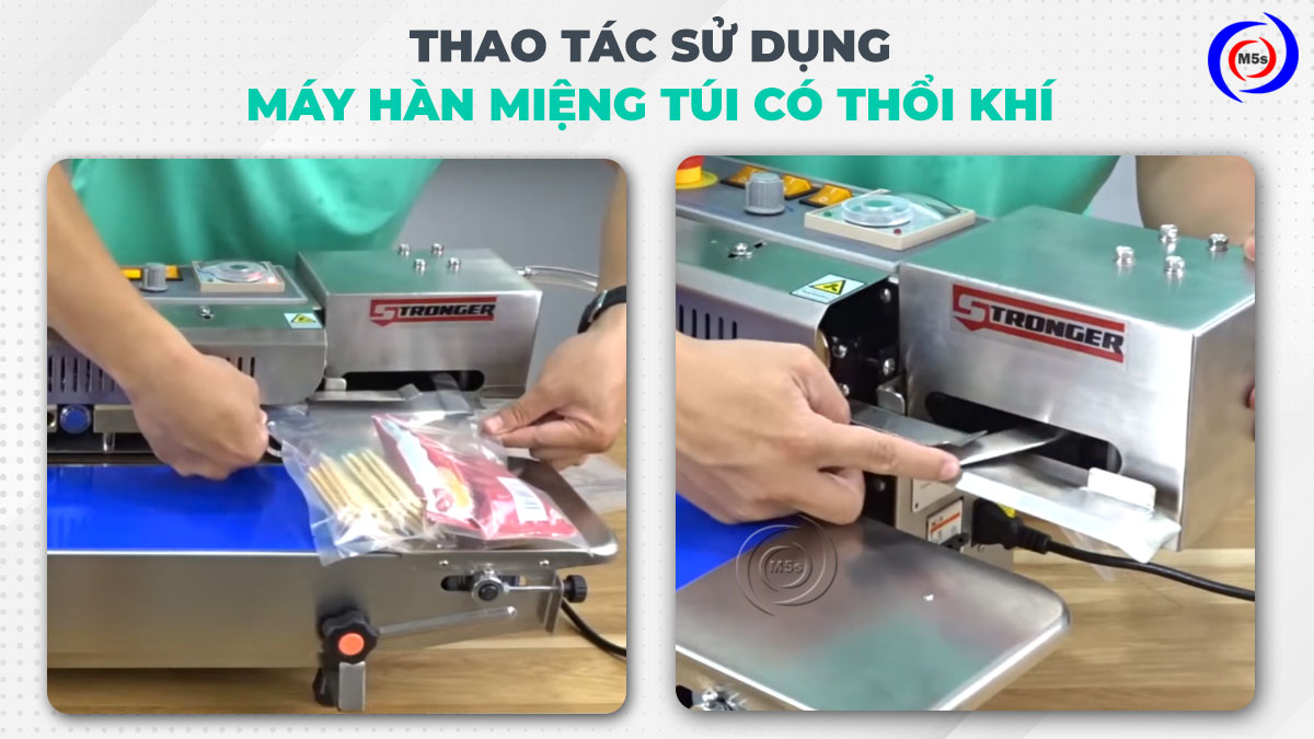 Thao tác sử dụng máy hàn miệng túi có thổi khí Thao tác sử dụng máy hàn miệng túi có thổi khí