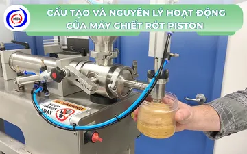 Cấu tạo và nguyên lý hoạt động máy chiết rót Piston