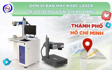 Đơn vị bán máy khắc laser tại TP.HCM uy tín, chính hãng