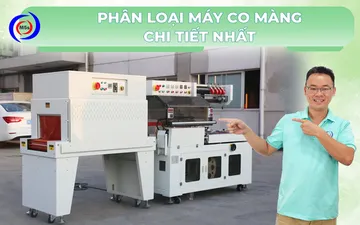 Phân loại máy co màng chi tiết nhất