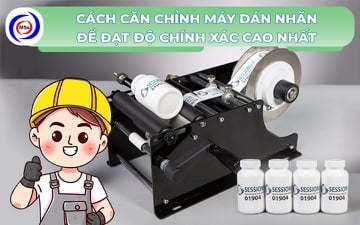 Cách căn chỉnh máy dán nhãn để đạt độ chính xác cao nhất