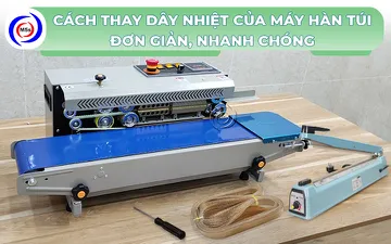 Cách thay dây nhiệt của máy hàn túi đơn giản, nhanh chóng