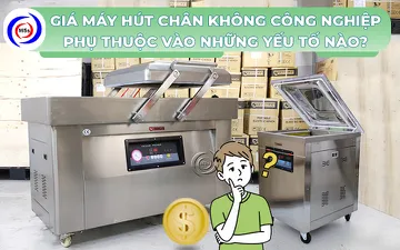Giá máy hút chân không công nghiệp phụ thuộc vào những yếu tố nào?