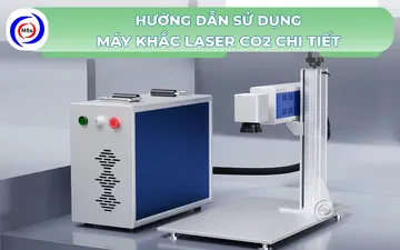 Hướng dẫn sử dụng máy khắc laser CO2 chi tiết