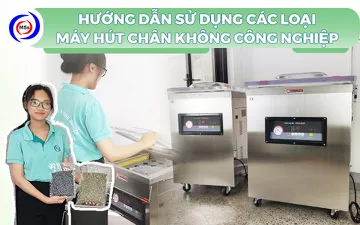 Hướng dẫn sử dụng các loại máy hút chân không công nghiệp