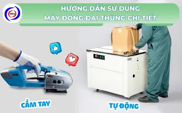 Hướng dẫn sử dụng máy đóng đai thùng chi tiết 