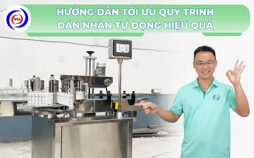 Hướng dẫn tối ưu quy trình dán nhãn tự động hiệu quả