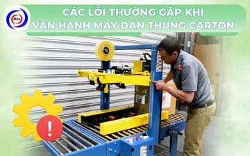 Các lỗi thường gặp khi vận hành máy dán thùng carton