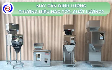 Máy cân định lượng thương hiệu nào tốt, chất lượng?