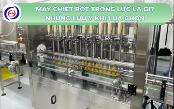 Máy chiết rót trọng lực là gì? Những lưu ý khi lựa chọn