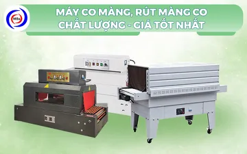 Top 6 máy co màng giá rẻ, chất lượng tốt nhất hiện nay