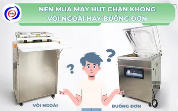 Nên mua máy hút chân không vòi ngoài hay buồng đơn