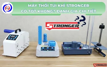 Máy thổi túi khí Stronger có tốt không? Đánh giá chi tiết