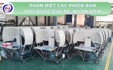 Phân biệt các phiên bản máy buộc dây PE, nilon mềm 
