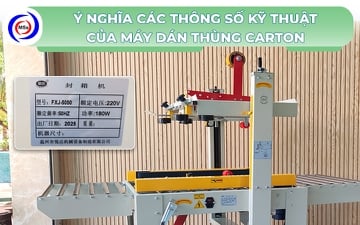 Ý nghĩa các thông số kỹ thuật của máy dán thùng carton