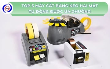 Top 3 máy cắt băng keo hai mặt tự động được ưa chuộng