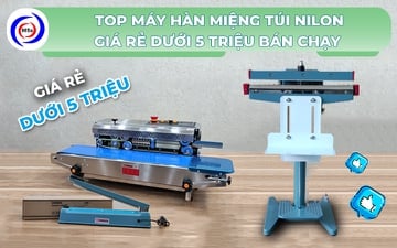 Top 4 máy hàn miệng túi nilon giá rẻ dưới 5 triệu bán chạy