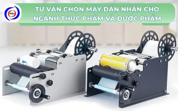 Tư vấn chọn máy dán nhãn cho ngành thực phẩm và dược phẩm