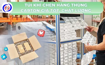 Túi khí chèn hàng thùng carton giá tốt, chất lượng