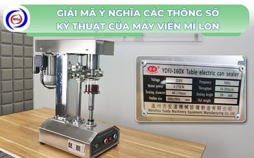 Giải mã ý nghĩa các thông số kỹ thuật của máy viền mí lon