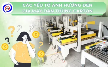 Các yếu tố ảnh hưởng đến giá máy dán thùng carton