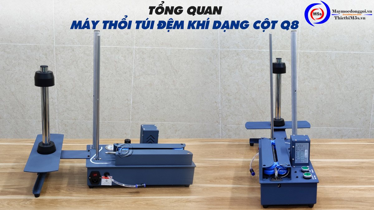 Tổng quan máy thổi túi khí dạng cột Q8 Tổng quan máy thổi túi khí dạng cột Q8