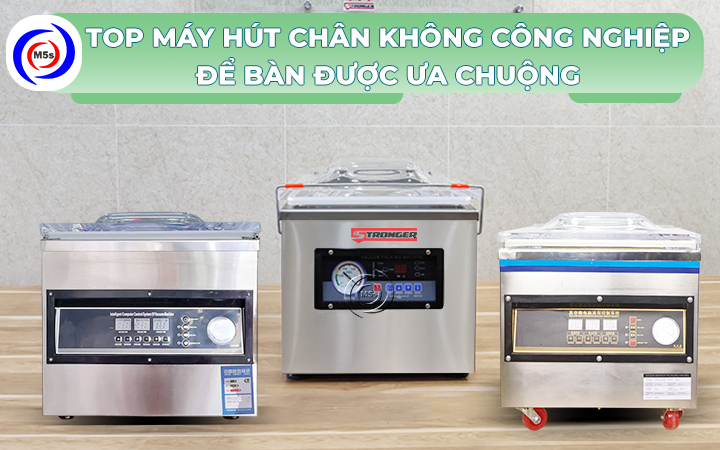 Máy hút chân không công nghiệp để bàn được ưa chuộng Máy hút chân không công nghiệp để bàn được ưa chuộng