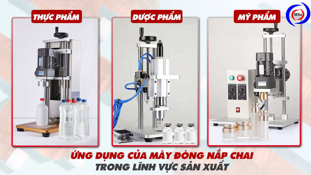ứng dụng của máy đóng nắp chai trong lĩnh vực sản xuất ứng dụng của máy đóng nắp chai trong lĩnh vực sản xuất