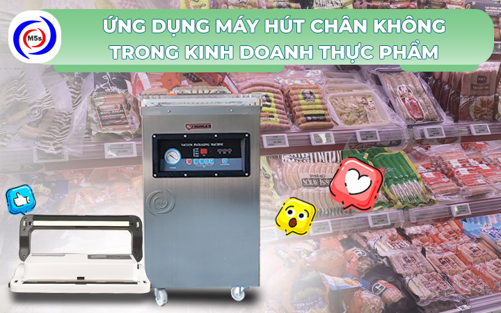 máy hút chân không trong kinh doanh thực phẩm máy hút chân không trong kinh doanh thực phẩm