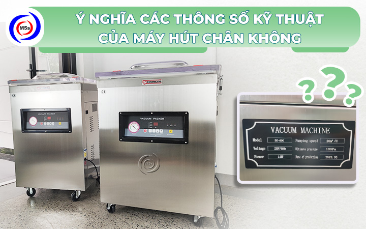 Ý nghĩa các thông số kỹ thuật của máy hút chân không Ý nghĩa các thông số kỹ thuật của máy hút chân không