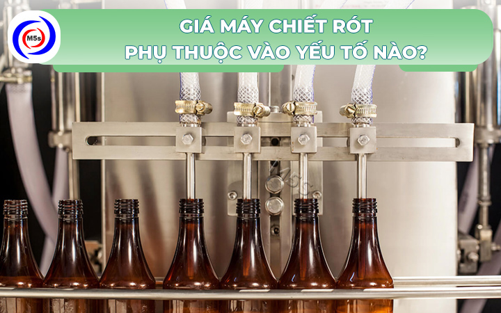 các yếu tố phụ thuộc máy chiết rót các yếu tố phụ thuộc máy chiết rót