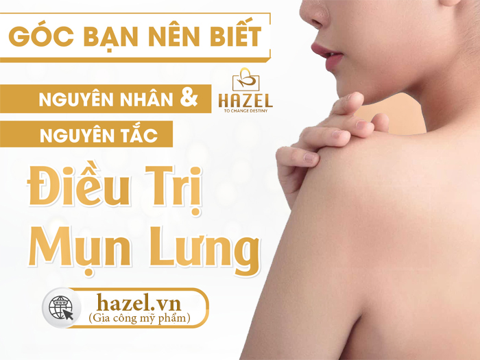 6 MẸO cần biết khi nàng bị mụn lưng vai: Nhà máy gia công mỹ phẩm HAZEL 6 MẸO cần biết khi nàng bị mụn lưng vai: Nhà máy gia công mỹ phẩm HAZEL