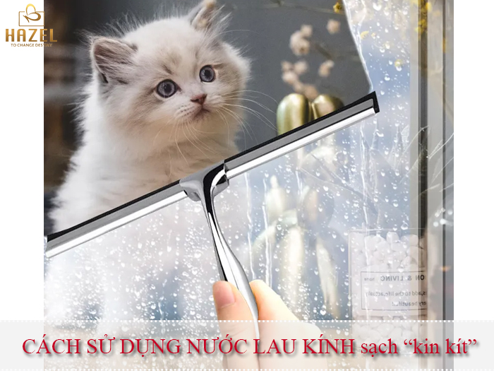 Chị em nội trợ bỏ túi ngay mẹo sử dụng nước lau kính sạch bông kin kít sau cua HAZEL Chị em nội trợ bỏ túi ngay mẹo sử dụng nước lau kính sạch bông kin kít sau cua HAZEL