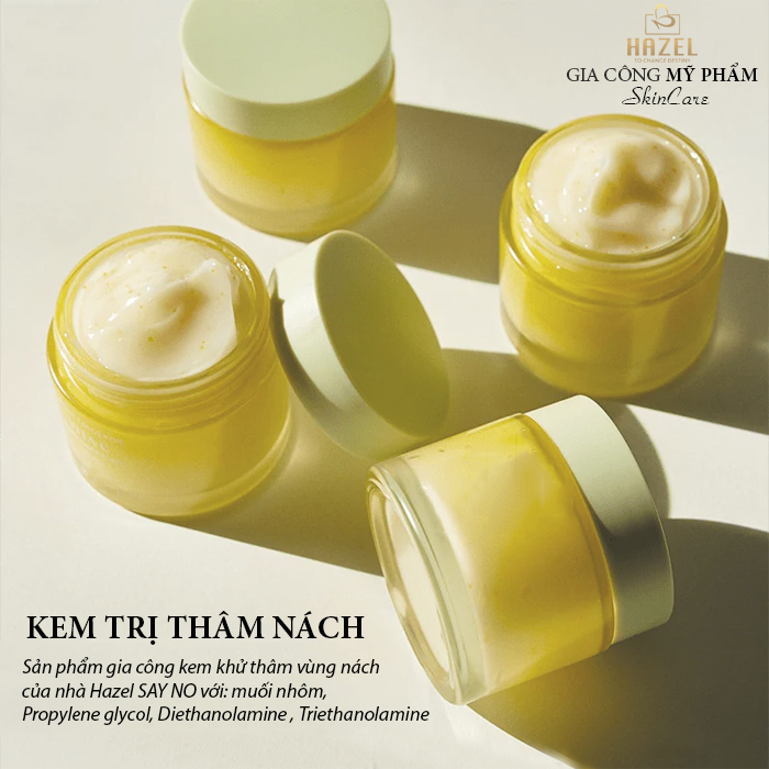 Gia công kem trị thâm nách HAZEL SAY NO với muối nhôm, propylene glycol Gia công kem trị thâm nách HAZEL SAY NO với muối nhôm, propylene glycol
