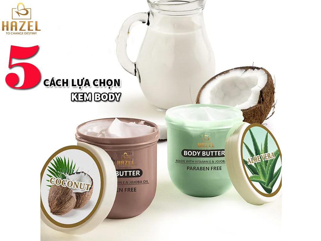 Lựa chọn kem body đúng cách phù hợp với làn da của nàng với 5 meok sau của nhà HAZEL Lựa chọn kem body đúng cách phù hợp với làn da của nàng với 5 meok sau của nhà HAZEL