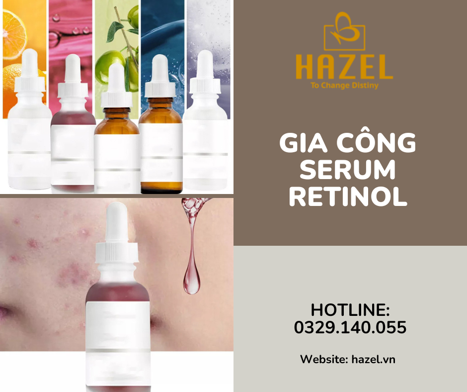 Sản phẩm gia công serum Retinol cho nàng cải thiện da mụn tăng sinh tái tạo da Sản phẩm gia công serum Retinol cho nàng cải thiện da mụn tăng sinh tái tạo da