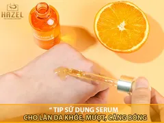 [TIPS+] Sử dụng SERUM cho làn da nàng (KHỎE- MƯỢT- CĂNG BÓNG TỰ NHIÊN): Nhà máy gia công mỹ phẩm HAZEL
