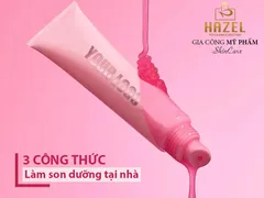 [3 CÔNG THỨC “CỰC CHẤT” làm son dưỡng môi] KHÔNG CHÌ: Nhà máy gia công mỹ phẩm HAZEL