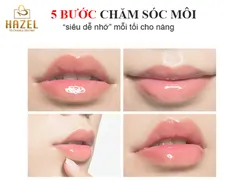 (5 BƯỚC) chăm sóc môi mỗi tối “SIÊU DỄ NHỚ” cho nàng| Nhà máy gia công mỹ phẩm HAZEL