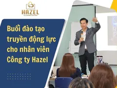 Buổi đào tạo truyền động lực cho nhân viên công ty Hazel