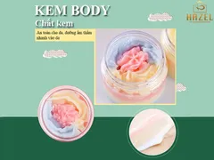 Công thức Gia công KEM BODY với công nghệ SIÊU THẨM THẤU- TRẮNG HỒNG NHANH CHÓNG- AN TOÀN VÀ DỊU NHẸ của Hazel Cosmetic