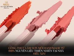 [CÔNG THỨC làm son môi handmade] SIÊU XỊN từ 100% nguyên liệu thiên nhiên ngay tại nhà: Gia công mỹ phẩm trang điểm HAZEL