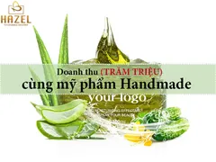 Doanh thu TRĂM TRIỆU cùng cách kinh doanh mỹ phẩm handmade ÍT vốn NHIỀU lời