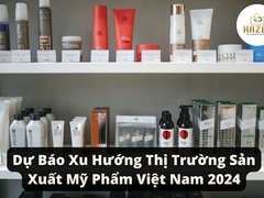 Dự Báo Xu Hướng Thị Trường Sản Xuất Mỹ Phẩm Việt Nam 2024
