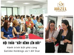 Hội thảo Xây Kênh Lên Đời: Hành trình bứt phá cùng Gotime Holdings và 1-All Star