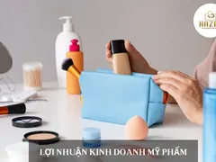 Lợi nhuận kinh doanh mỹ phẩm - Cách tạo ra thành công trong ngành công nghiệp làm đẹp