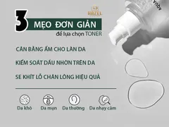 [MẸO] lựa chọn Toner phù hợp cho từng làn da: Gia công mỹ phẩm độc quyền HAZEL