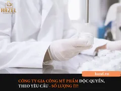 CÔNG TY GIA CÔNG MỸ PHẨM ĐỘC QUYỀN THEO YÊU CẦU số lượng ít